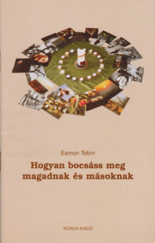 Eamon Tobin - Hogyan bocsss meg magadnak s msoknak