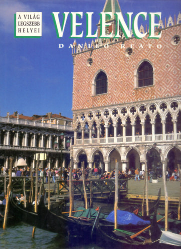 Danilo Reato - Velence (A vil�g legszebb helyei)