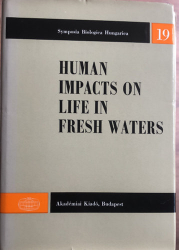 Human impacts on life in fresh waters - Symposia Biologica Hungarica
