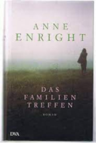 Anne Enright - Das Familientreffen