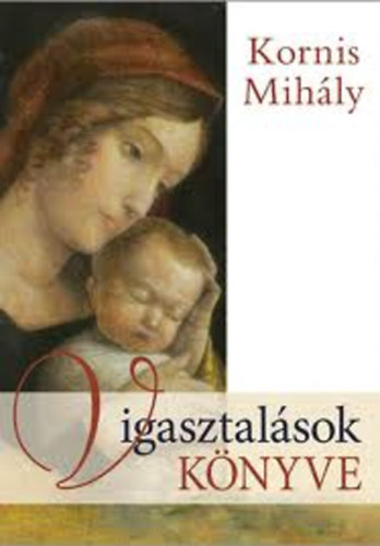 Kornis Mihly - Vigasztalsok knyve - CD-vel