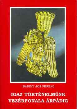 Igaz t�rt�nelm�nk vez�rfonala �rp�dig