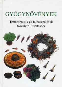 Gygynvnyek (termesztsk s felhasznlsuk fzshez, dsztshez)