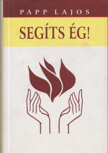Papp Lajos - Seg�ts �g! (Dedik�lt)