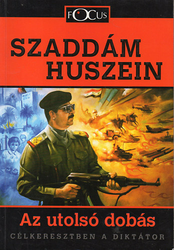 Szaddm Husszein: Az utols dobs