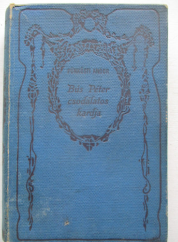 B�s P�ter csod�latos kardja