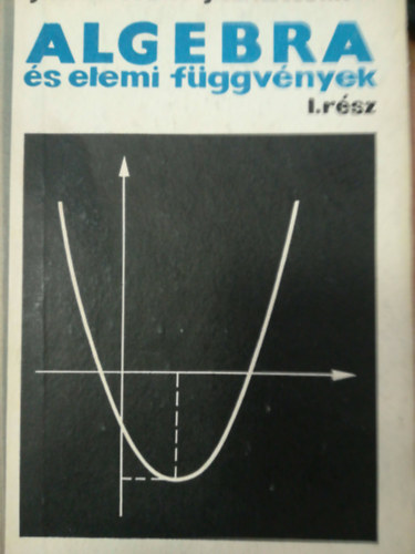 Algebra s elemi fggvnyek I. rsz