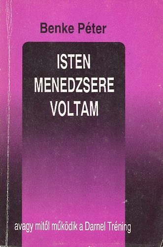 Isten menedzsere voltam, avagy mitl mkdik a Darnel Trning