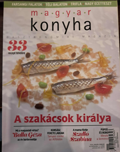 Magyar Konyha Gasztrokultursi Magazin 2019. janur-februr 43. vfolyam 1-2. szm - A szakcsok kirlya (33 recept tlidre)