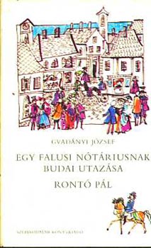 Egy falusi n�t�riusnak budai utaz�sa