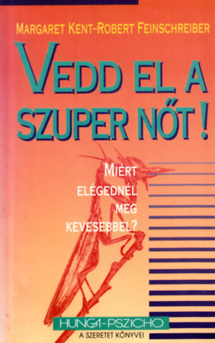 Vedd el a szuper nt! - Mirt elgednl meg kevesebbel?