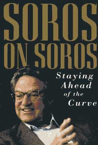 Soros on Soros: Staying ahead of the curve