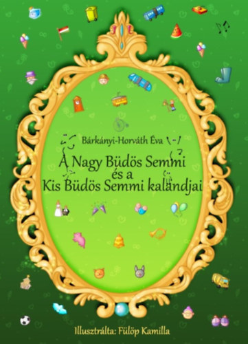 A Nagy Bds Semmi s a Kis Bds Semmi kalandjai