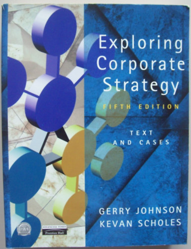 Kevan Scholes Gerry Johnson - Exploring Corporate Strategy