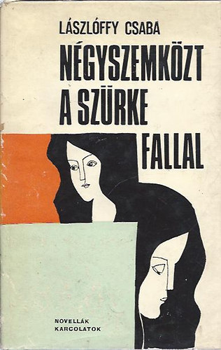 Ngyszemkzt a szrke fallal