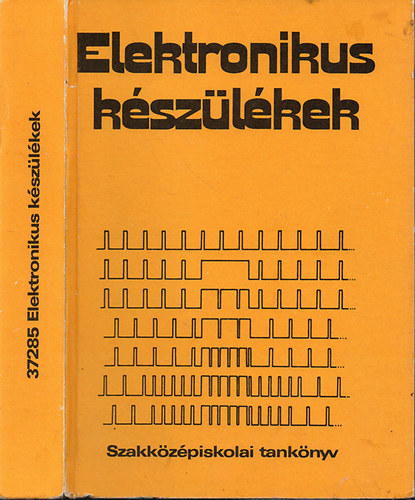 Elektronikus kszlkek (Szakkzpiskolai tanknyv)