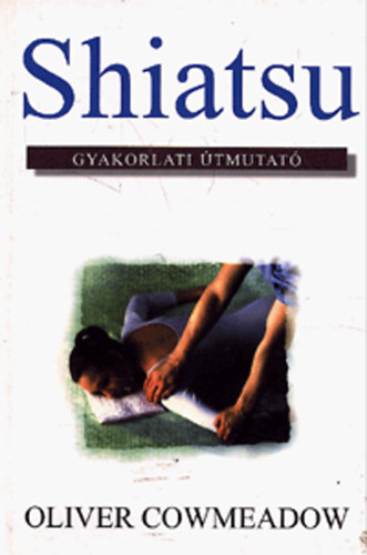 Shiatsu - Gyakorlati tmutat