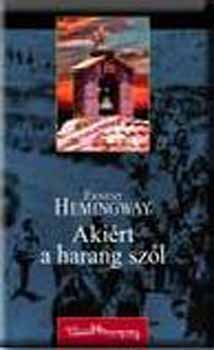 Ernest Hemingway - Aki�rt a harang sz�l