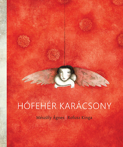 Mszly gnes; Rofusz Kinga - Hfehr karcsony