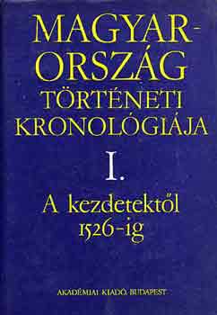 Magyarorsz�g t�rt�neti kronol�gi�ja I-IV.