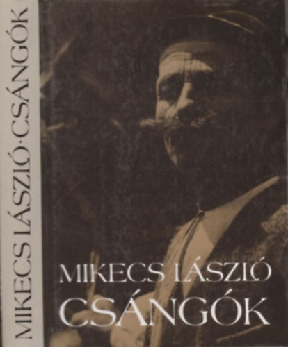 Mikecs L�szl� - Cs�ng�k