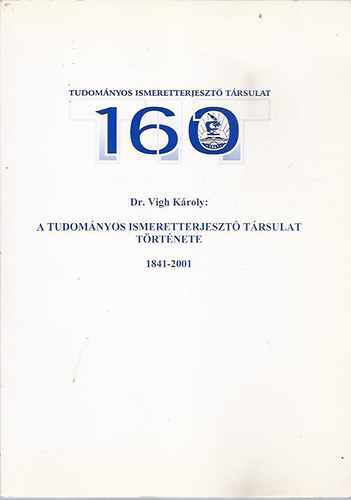 A Tudomnyos Ismeretterjeszt Trsulat trtnete 1841-2001