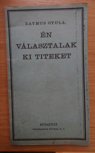 Zaymus Gyula - n vlasztalak ki titeket