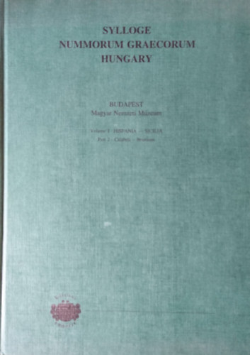Sylloge Nummorum Graecorum Hungary Vol.I.(Hispania-Sicilia) Part 2. (Calabria-Bruttium)
