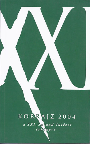 Lnczi Andrs  (szerk.) - Korrajz 2004. A XXI. Szzad Intzet vknyve.
