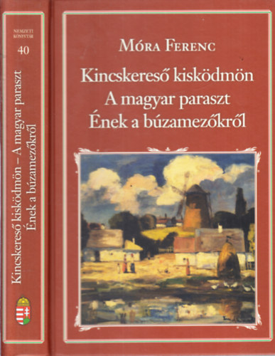 Kincskeres kiskdmn - A magyar paraszt - nek a bzamezkrl (Nemzeti knyvtr 40.)