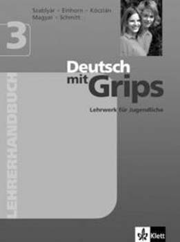 Deutsch mit Grips 3 - Lehrerhandbuch (tanri kziknyv)