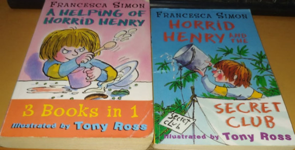 Rajzolta: Tony Ross Francesca Simon - A Helping of Horrid Henry (3 Books in 1) + Horrid Henry and the Secret Club (2 k�tet)