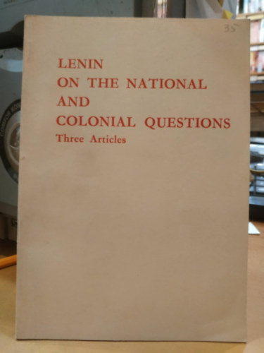 Lenin on the National and Colonial Questions: Three Articles