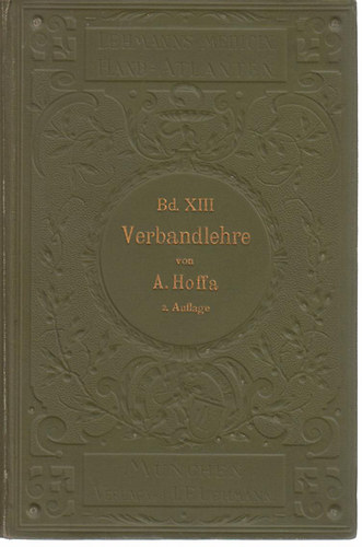 Albert Hoffa - Atlas und Grundriss der Verbandlehre f�r studierende und Aerzte