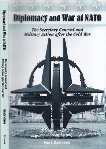 Diplomacy and war at NATO - The Secretary General and Military after the Cold