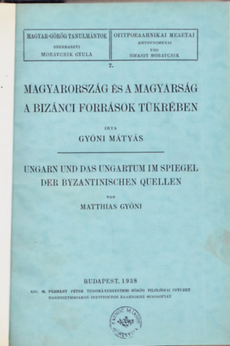 Magyarorsz�g �s a magyars�g a biz�nci forr�sok t�kr�ben