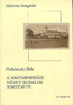 A magyarorszgi nmet irodalom trtnete (a legrgibb idktl 1848-ig)