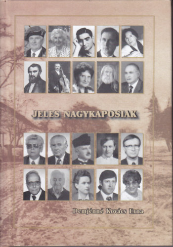 Jeles nagykaposiak - Tanulmnyok s letrajzi beszlgetsek