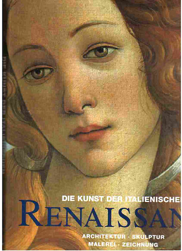 Rolf Toman - Die Kunst der italienischen Renaissance (Architektur-Skulptur-Malerei
