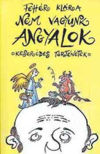 Nem vagyunk angyalok - Keser�des T�rt�netek
