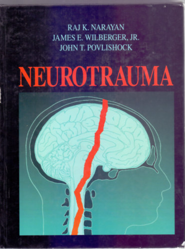 Editors: Raj K. Narayan M.D. F.A.C.S. - Jack E. Wilberger JR. M.D. F.A.C.S. - John T. Povlishock Ph.D. - Neurotrauma (McGraw-Hill, 1996)