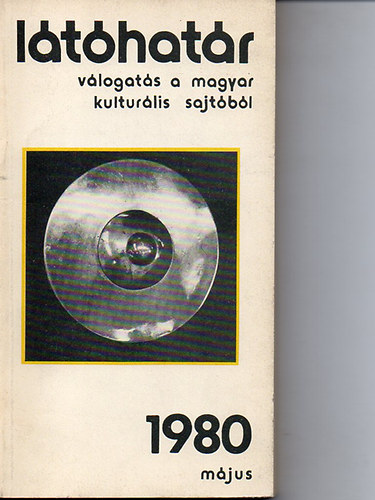 L�t�hat�r 1980 m�jus - V�logat�s a magyar kultur�lis sajt�b�l