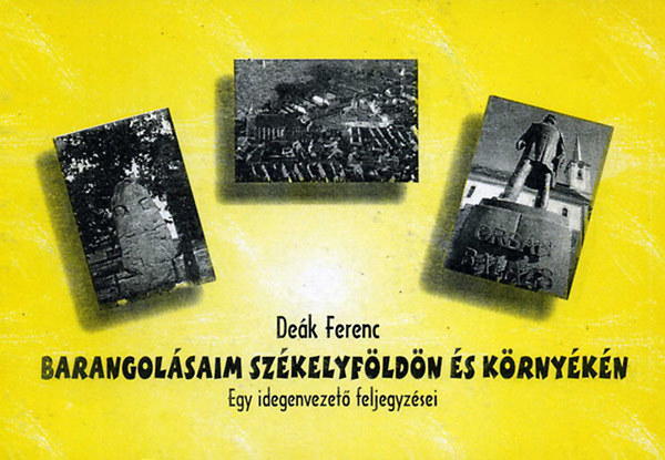 Barangol�saim Sz�kelyf�ld�n �s k�rny�k�n (egy idegenvezet� feljegyz.)