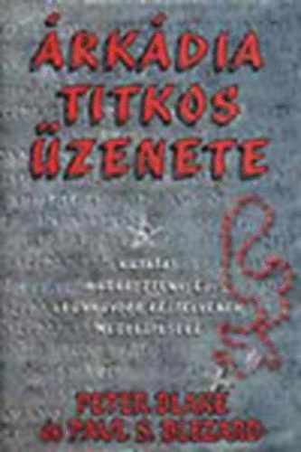 Peter- Blezard, Pauk S. Blake - rkdia titkos zenete (Kutats a keresztnysg legnagyobb rejtlynek megfejtsre)