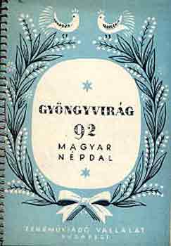 Gyngyvirg (92 magyar npdal)