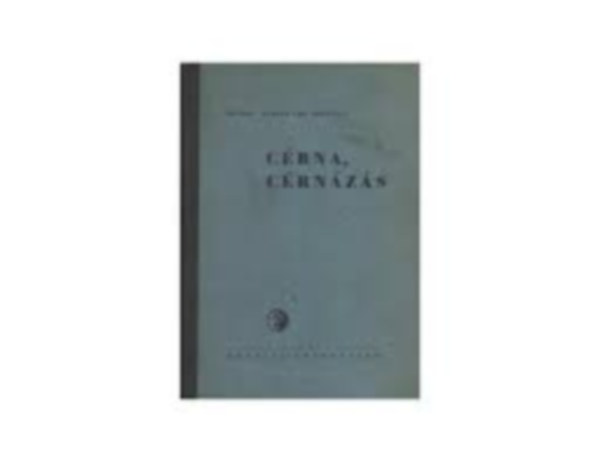 B�tori Ferenc- Hahner Lajos- Sebesty�n Endre - C�rna, c�rn�z�s