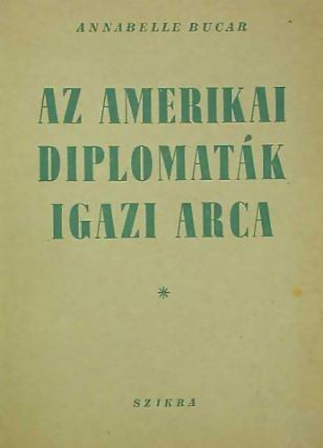 Az amerikai diplomat�k igazi arca