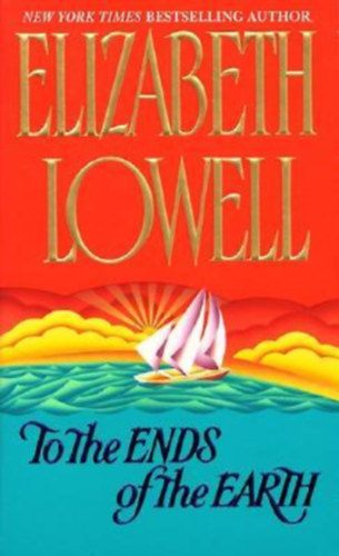 Elizabeth Lowell - To the ends of the earth