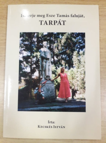 Ismerje meg Esze Tam�s faluj�t, Tarp�t!