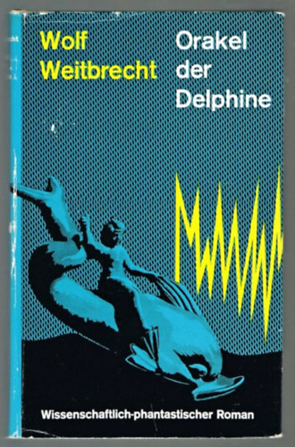 Wolf Weitbrecht - Orakel der Delphine